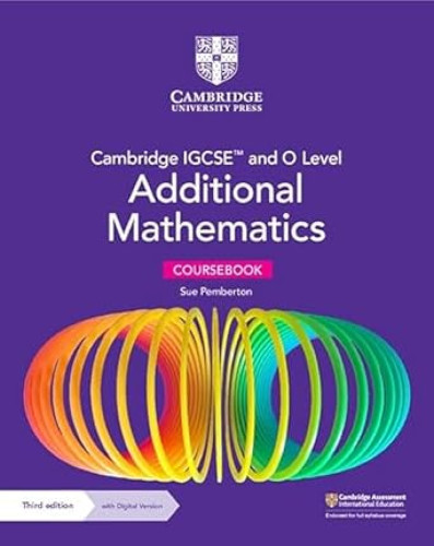 Cambridge IGCSE™ and O Level Additional Mathematics Coursebook